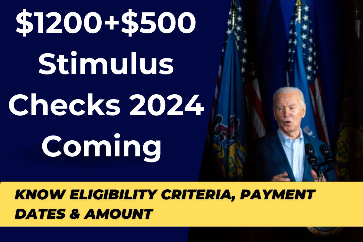 $1200+$500 Stimulus Checks 2024 Coming - Know Eligibility Criteria, Payment Dates & Amount