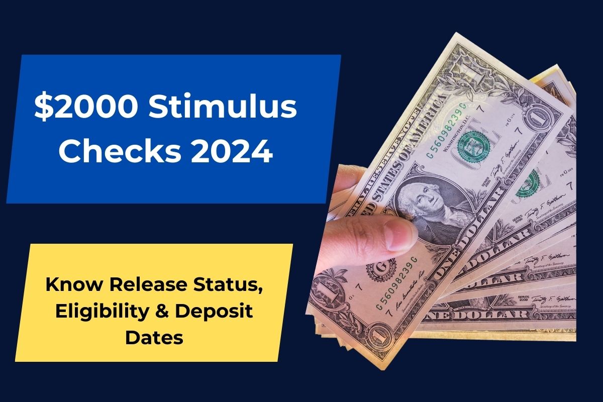 $2000 Stimulus Checks 2024 Coming: Know Release Status, Eligibility & Deposit Dates