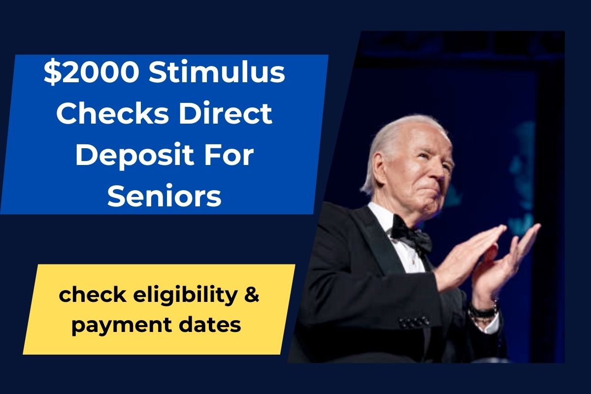 $2000 Stimulus Checks Direct Deposit For Seniors in 2024: know eligibility, payment dates & apply process