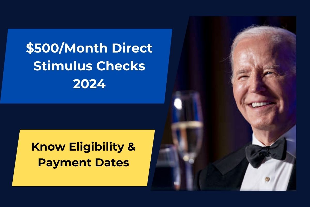 $500/Month Direct Stimulus Checks 2024- Everyone Must Know Eligibility & Payment Dates