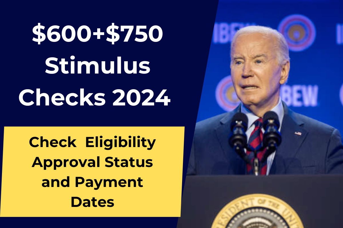 $600+$750 Stimulus Checks 2024 Coming- Know Eligibility, Approval Status & Payment Dates 
