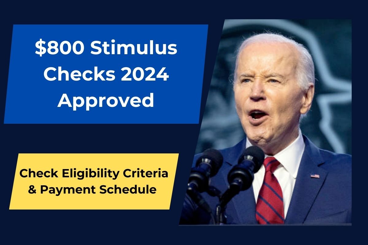 $800 Stimulus Checks 2024 Approved For All– Check Eligibility Criteria & Payment Schedule 