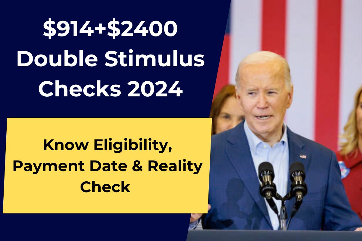 $914+$2400 Double Stimulus Checks 2024 Coming - Know Eligibility, Payment Dates & Reality Check