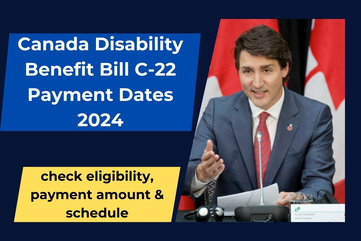 Canada Disability Benefit Bill C-22 Payment Dates May 2024: Check Eligibility, Payment Amount & Schedule 