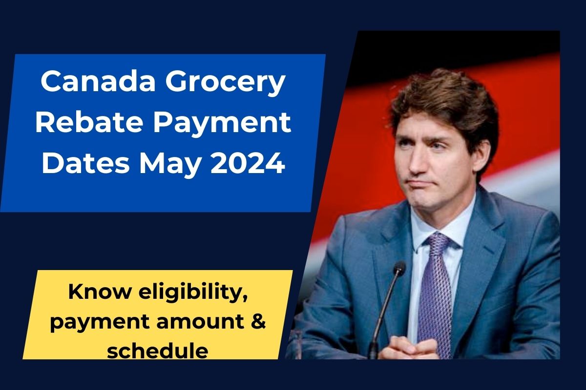 Canada Grocery Rebate Payment Dates May 2024: Know eligibility, payment amount & schedule