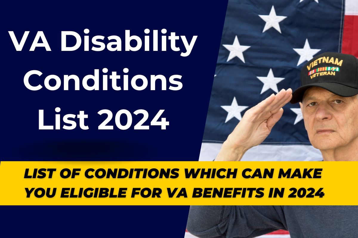 VA Disability Conditions List 2024 : Full list of conditions which can make you eligible for VA benefits in 2024