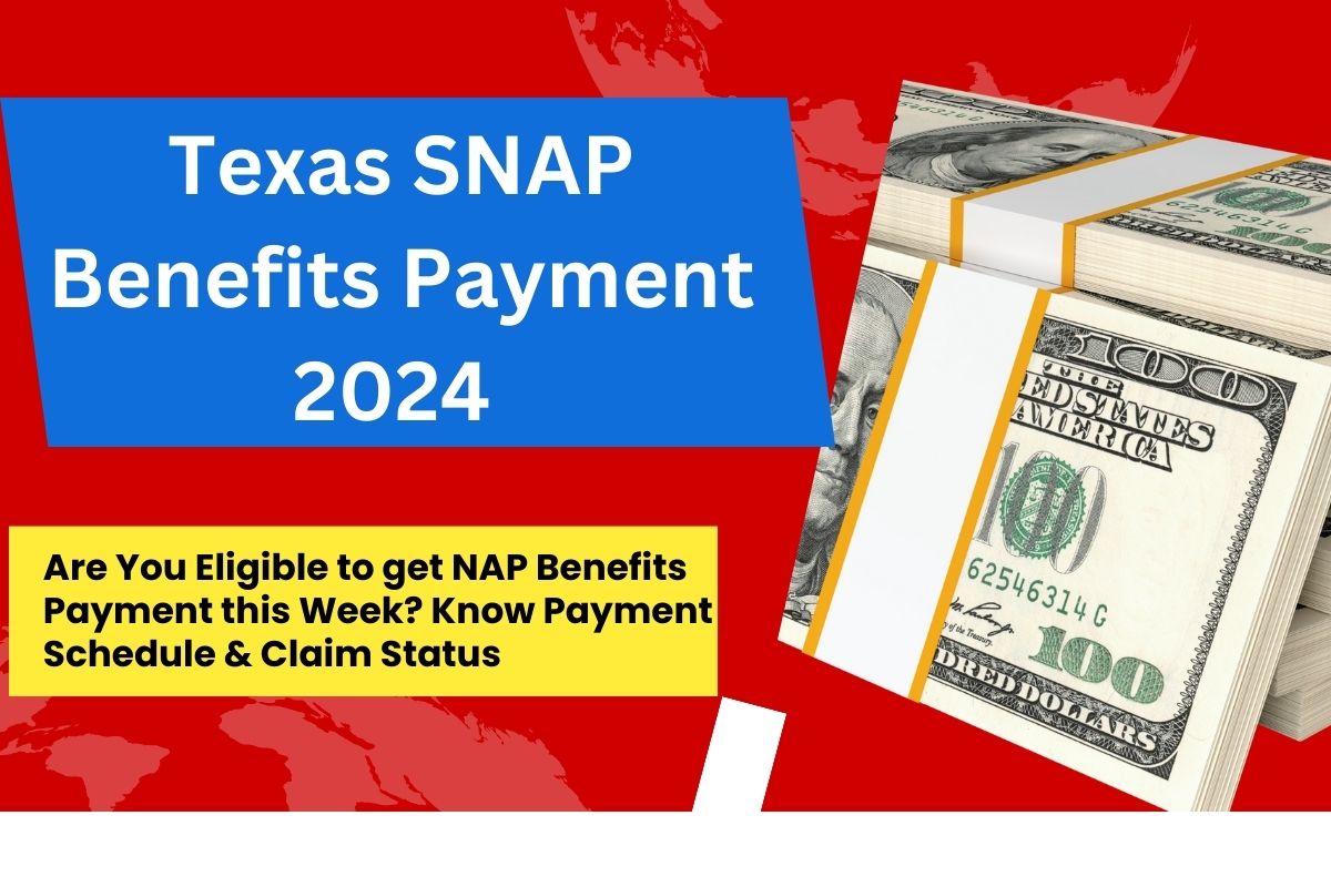 Texas SNAP Benefits Payment April 2024 : Are You Eligible to get SNAP Benefits Payment this Week? Know Payment Schedule & Claim Status 