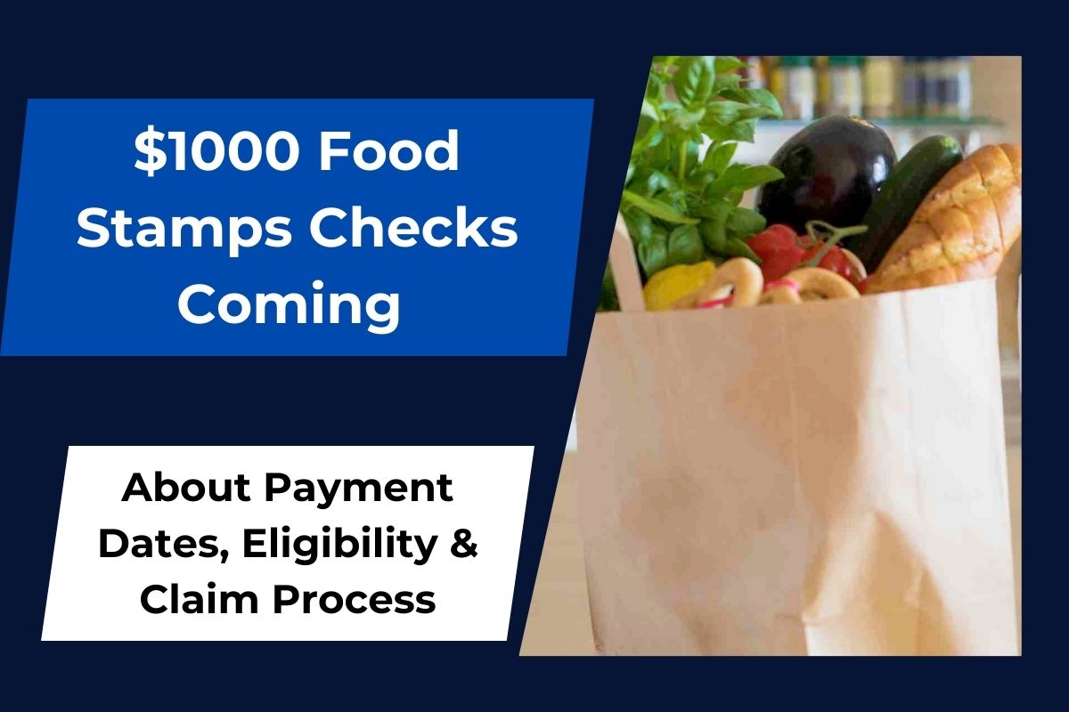 $1000 Food Stamps Checks Coming Soon in 2024: All About Payment Dates, Eligibility & Claim Process