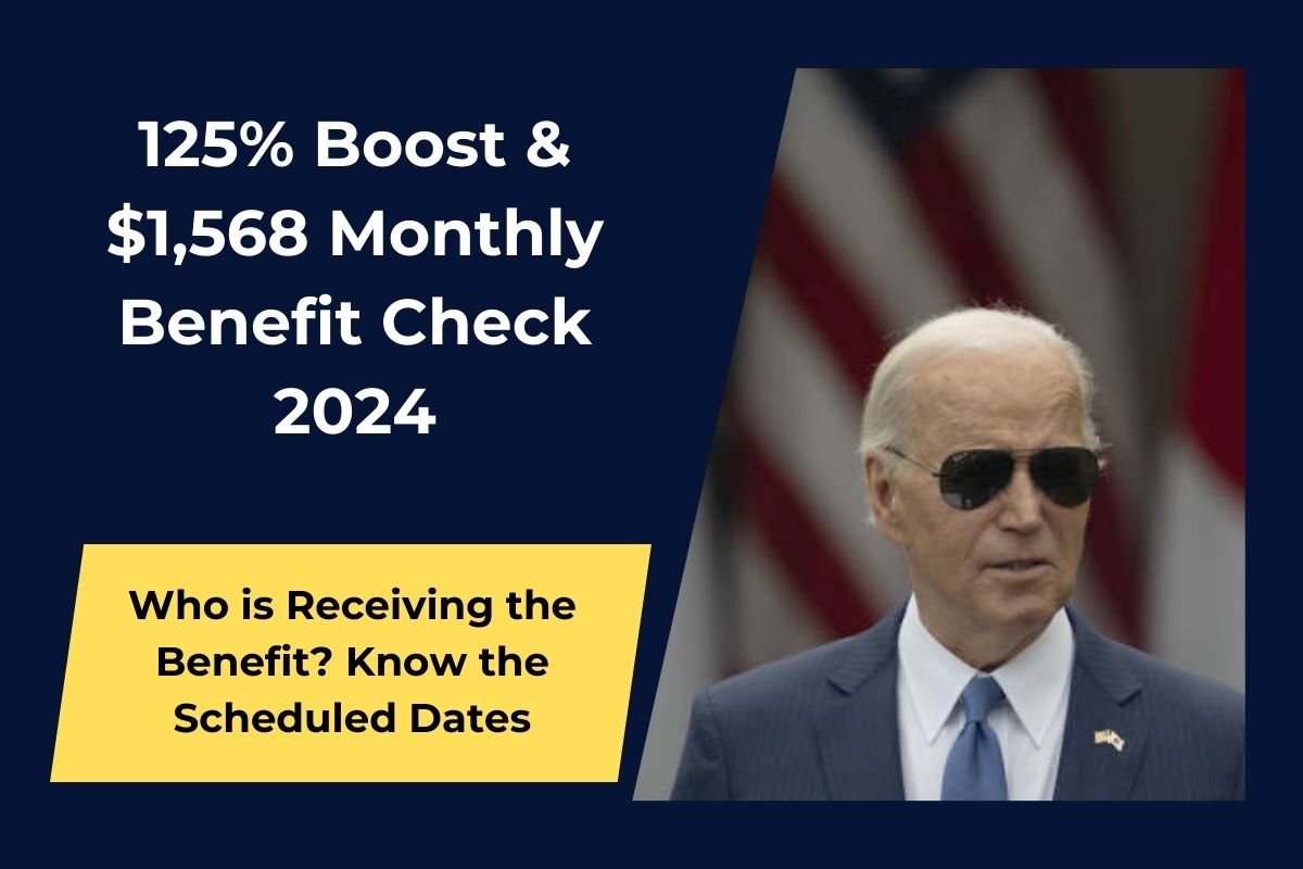 125% Boost & $1,568 Monthly Benefit Check 2024 for Social Security- Who is Receiving the Benefit? Know the Scheduled Dates
