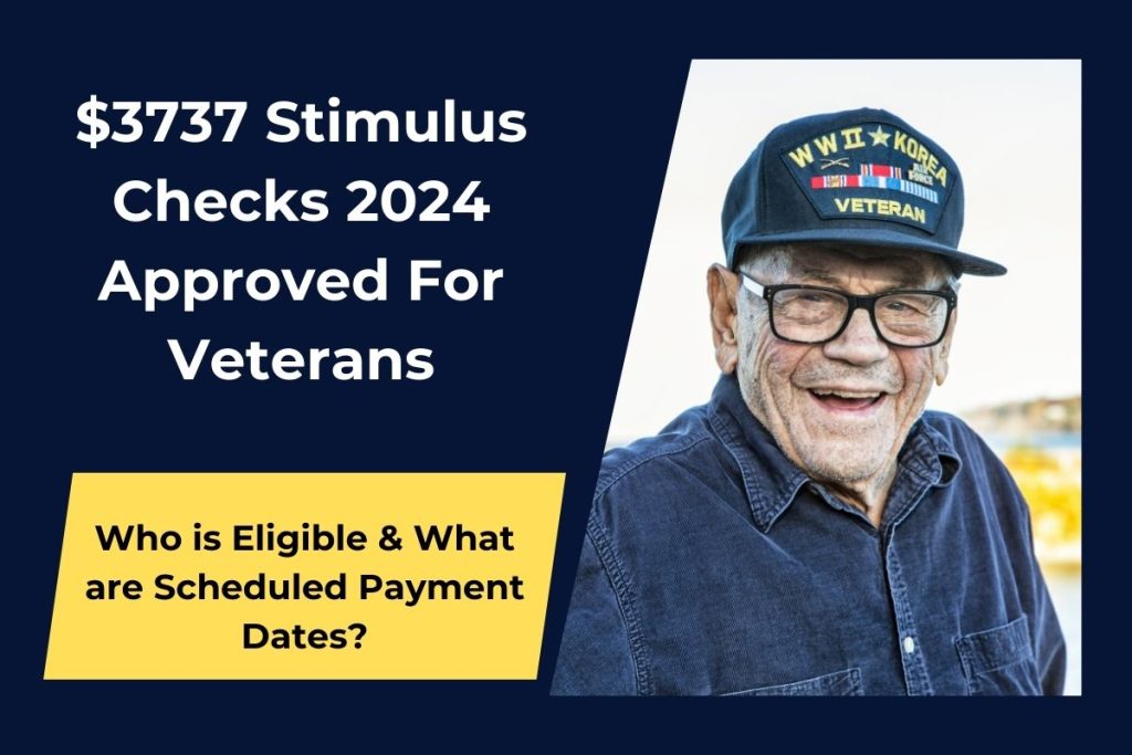 3737 Stimulus Checks 2024 Approved For Veterans Who is Eligible