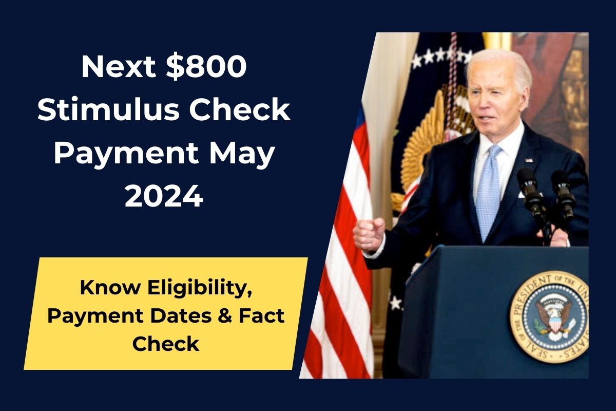 Next $800 Stimulus Check Payment June 2024: Approved For All, Know ...