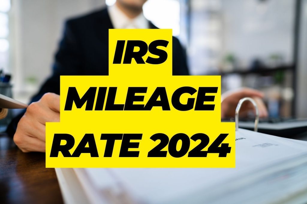 IRS Mileage Rate 2024 Know Standard Mileage Rates in US Sass News