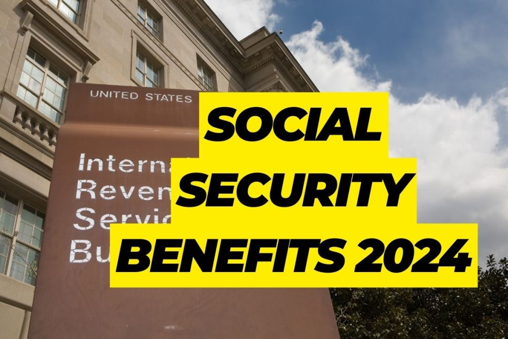 IRS Social Security Benefits July 2024 Know Eligibility & Benefits