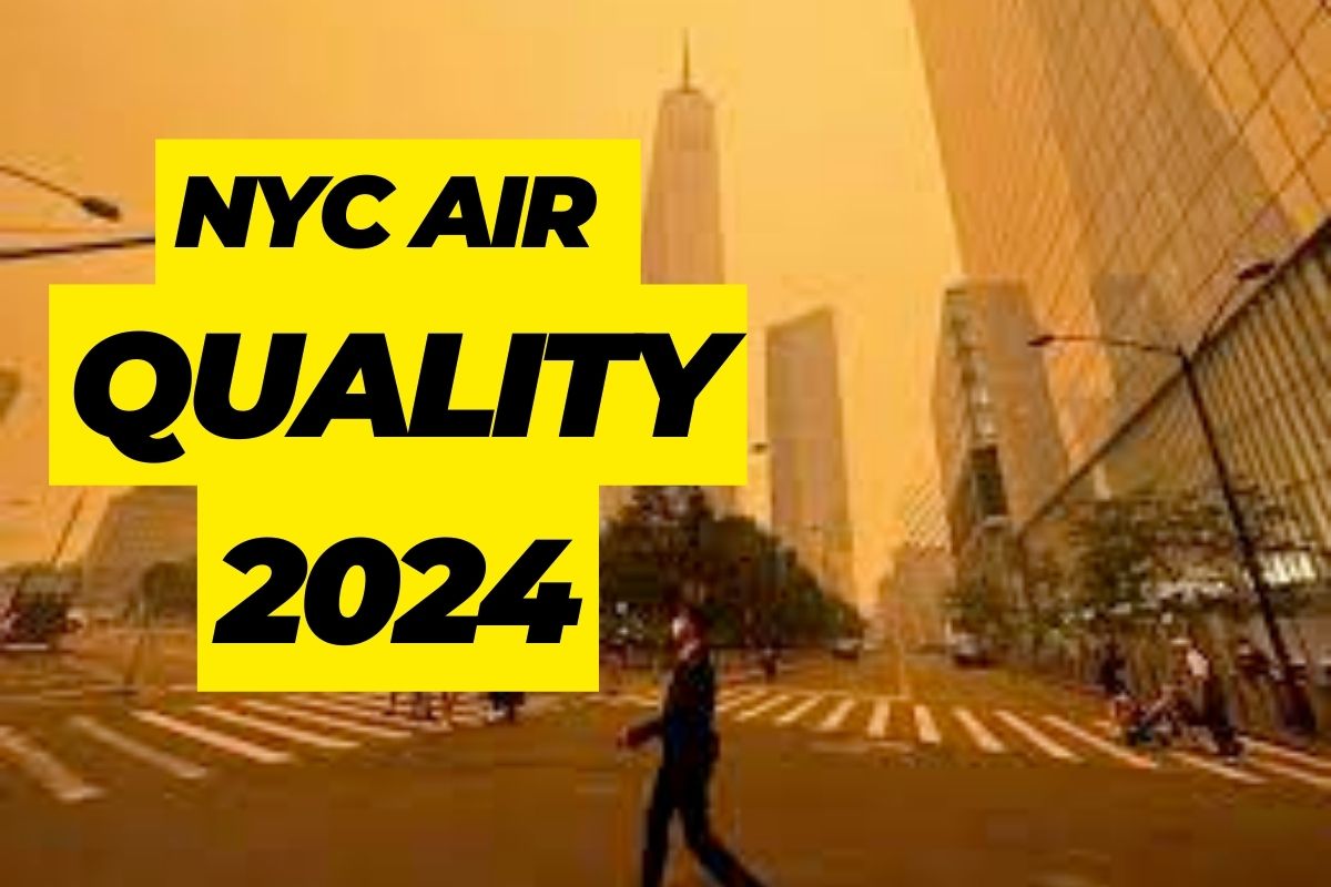 What is NYC Air Quality 2024: Fire and Smoke- Know Insights Here