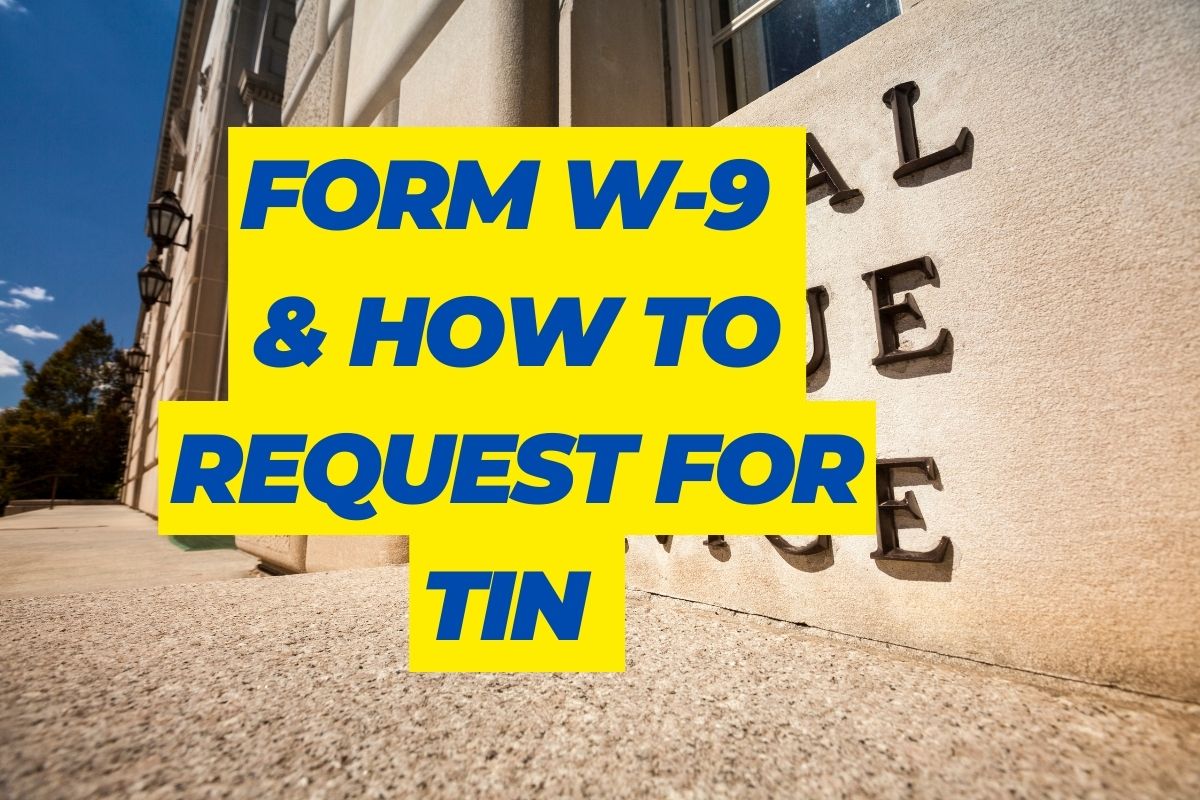 What is Form W-9 & How to Request for Taxpayer Identification Number and Certification